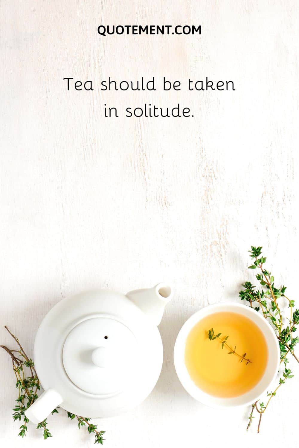 Tea should be taken in solitude.