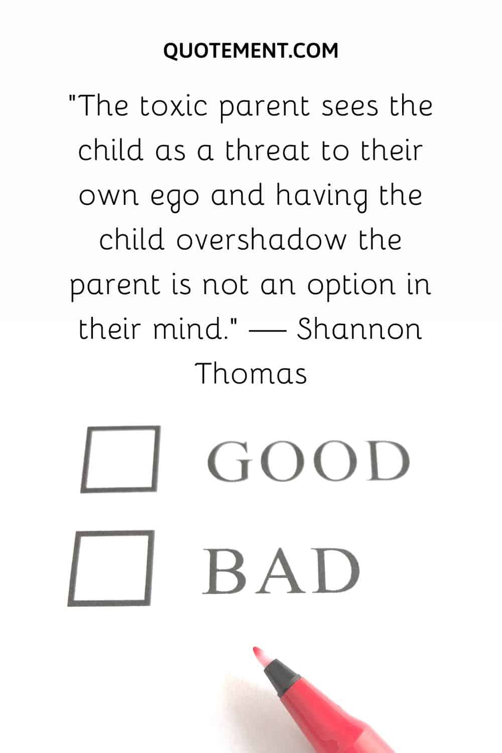 The toxic parent sees the child as a threat