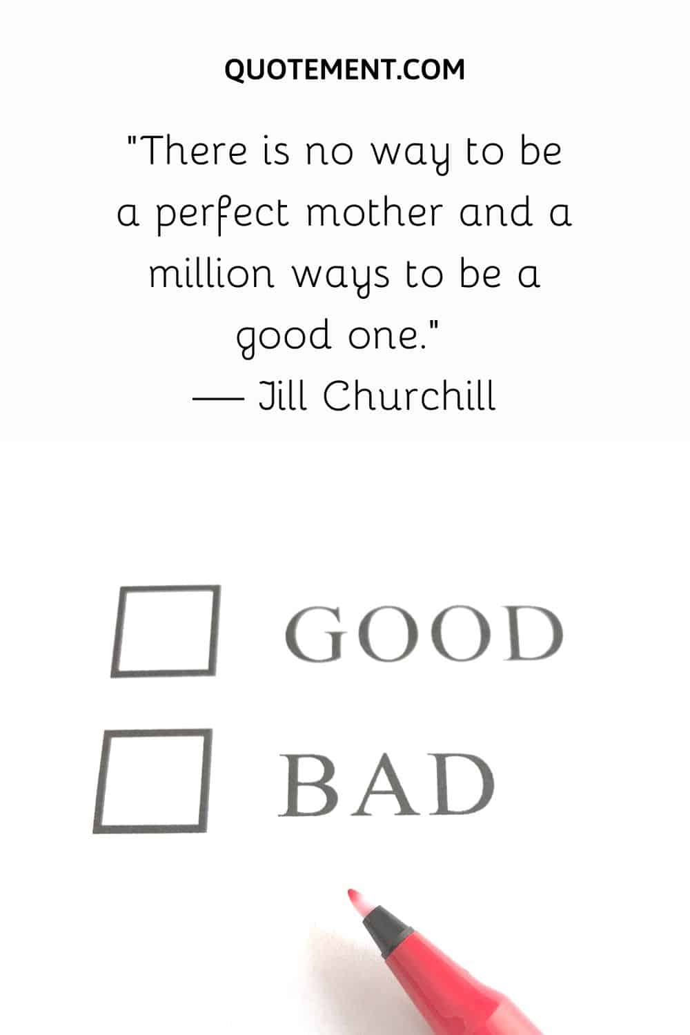 There is no way to be a perfect mother and a million ways to be a good one