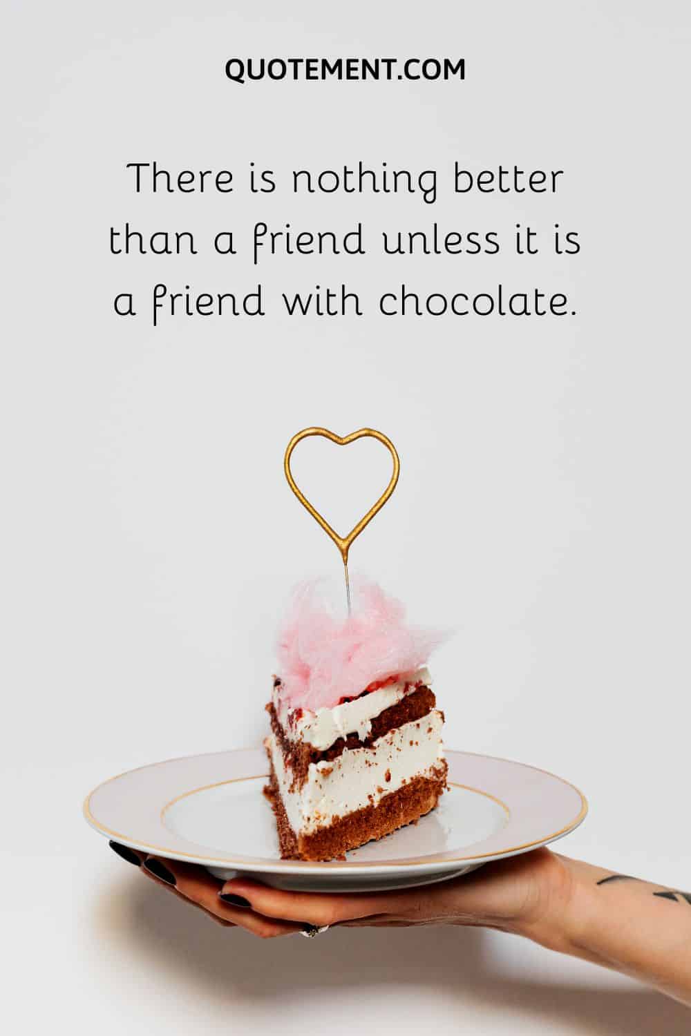 There is nothing better than a friend unless it is a friend with chocolate