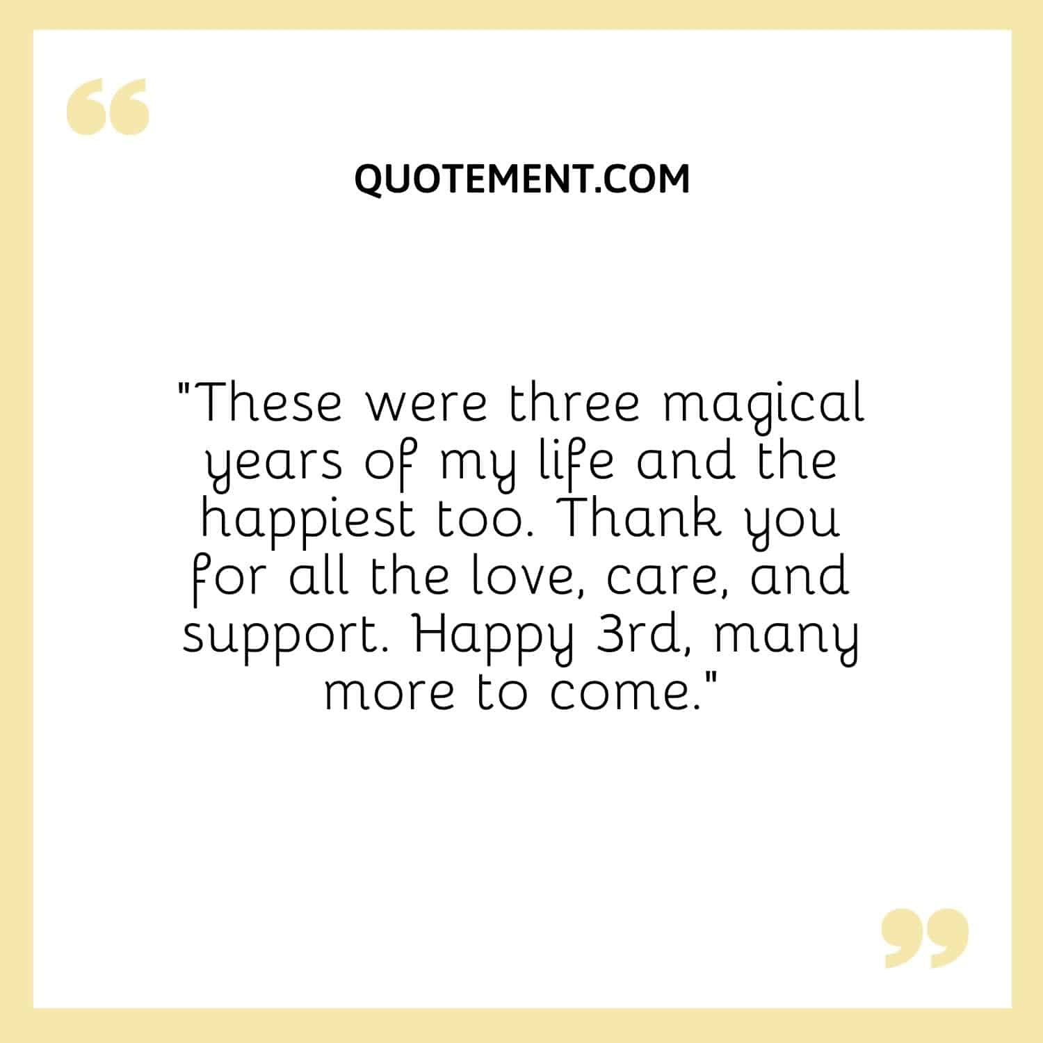 “These were three magical years of my life and the happiest too. Thank you for all the love, care, and support. Happy 3rd, many more to come.”