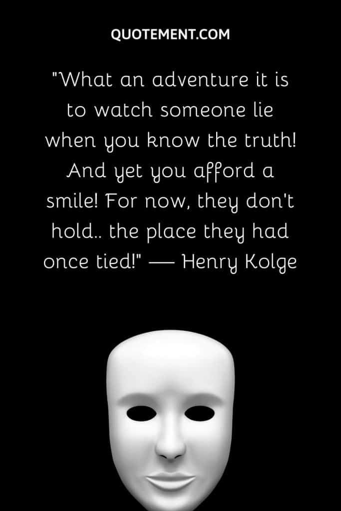 80 When Someone Is Lying And You Know The Truth Quotes