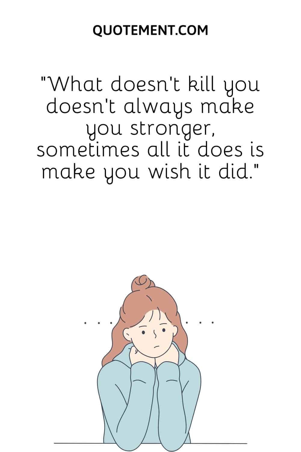 What doesn’t kill you doesn’t always make you stronger