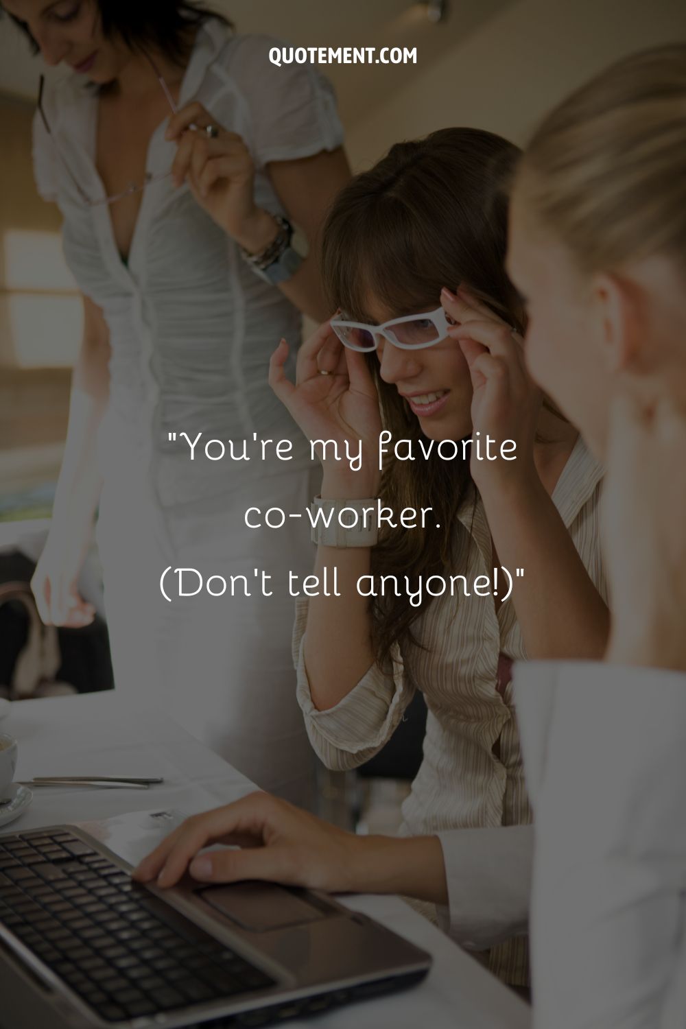 three girls working at an office representing coworker friend quote