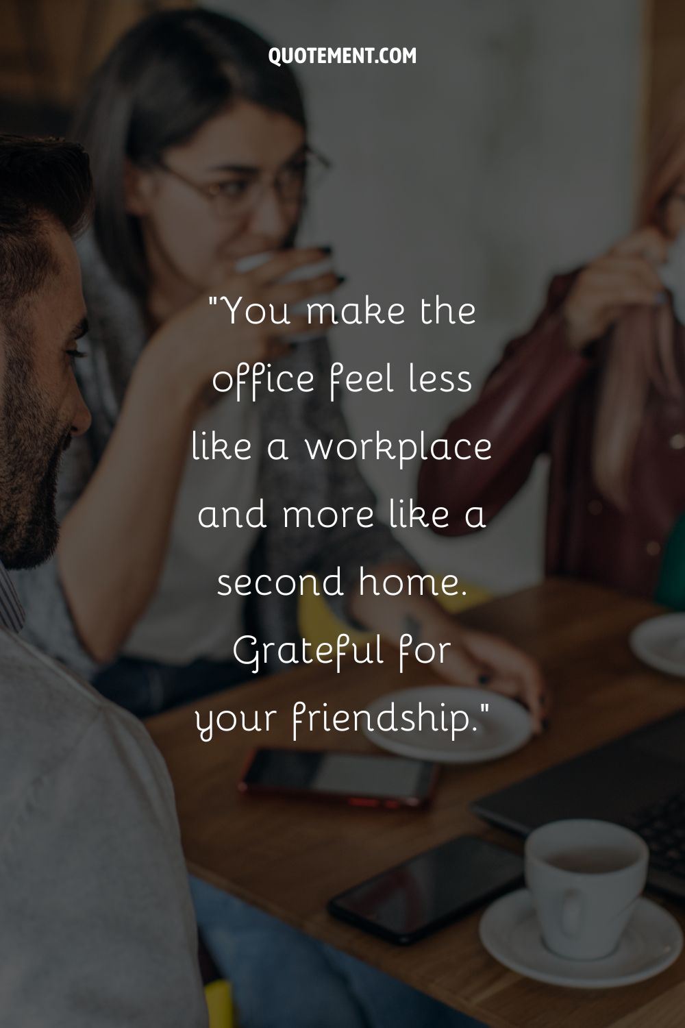 three work friends enjoying coffee on a break representing office friends quote
