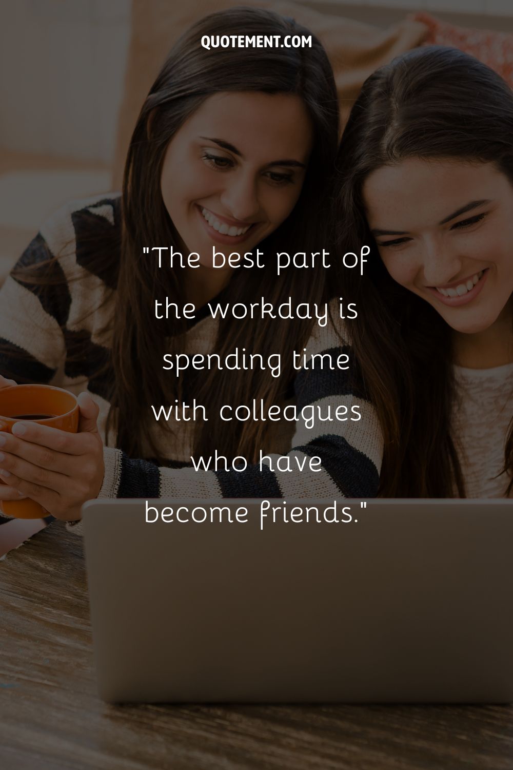 two brunette girls smiling while looking at the laptop representing co worker friend quote
