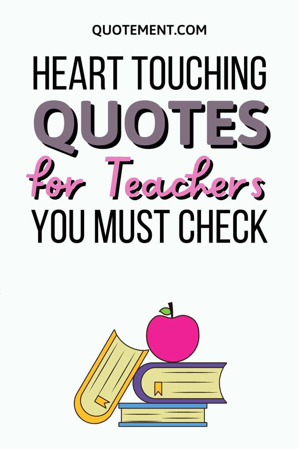 110 Heart Touching Quotes For Teachers To Celebrate Them
