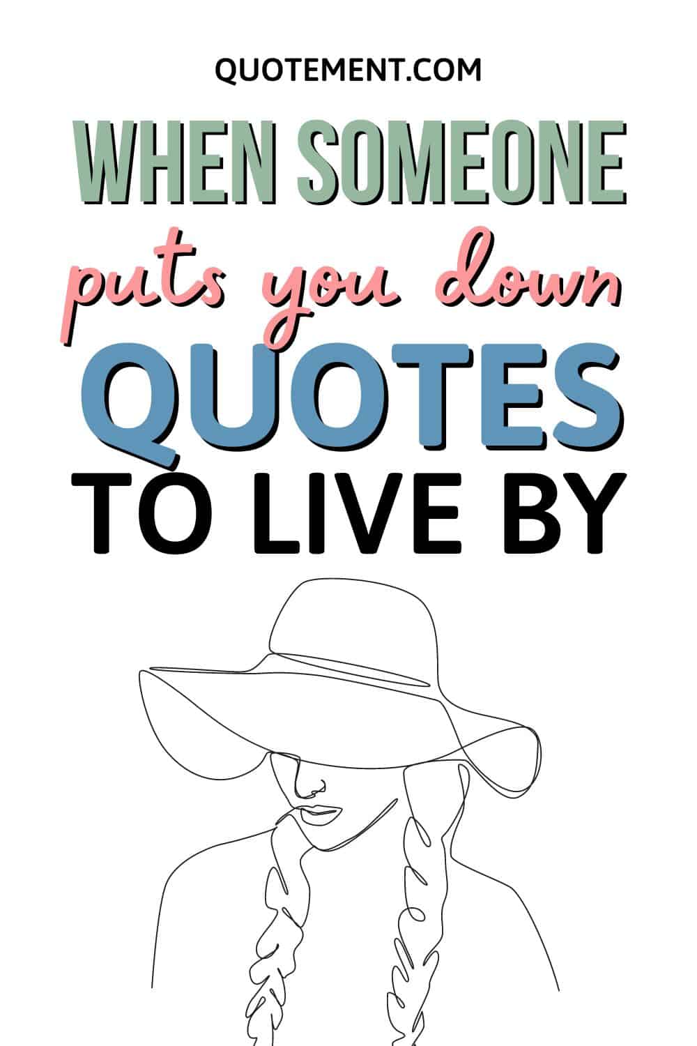 110 Inspiring When Someone Puts You Down Quotes To Live By
