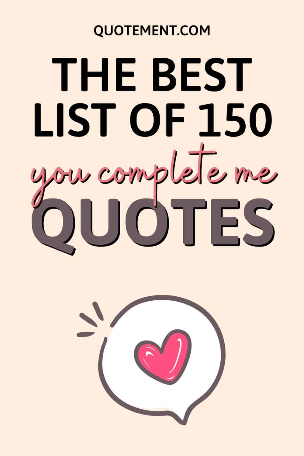 150 You Complete Me Quotes To Show The Warmth Of Your Love