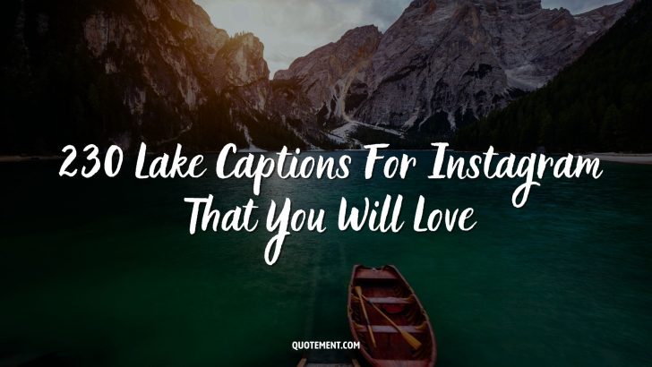 230 Lake Captions For Instagram That You Will Love