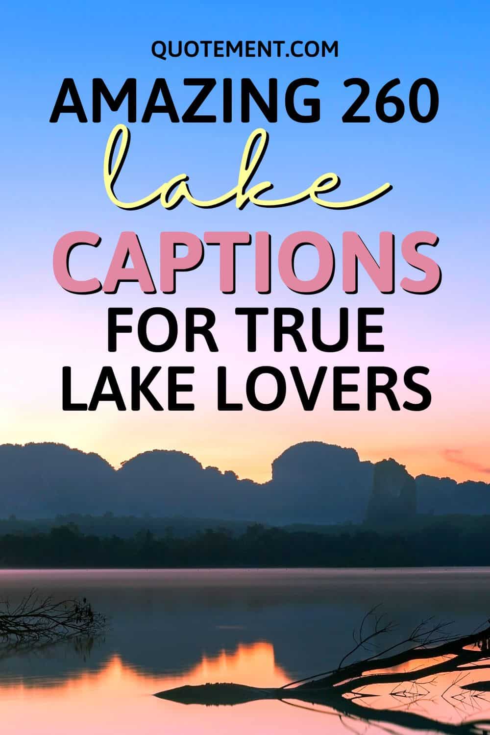 260 Amazing Lake Captions For True Lake Lovers To Enjoy