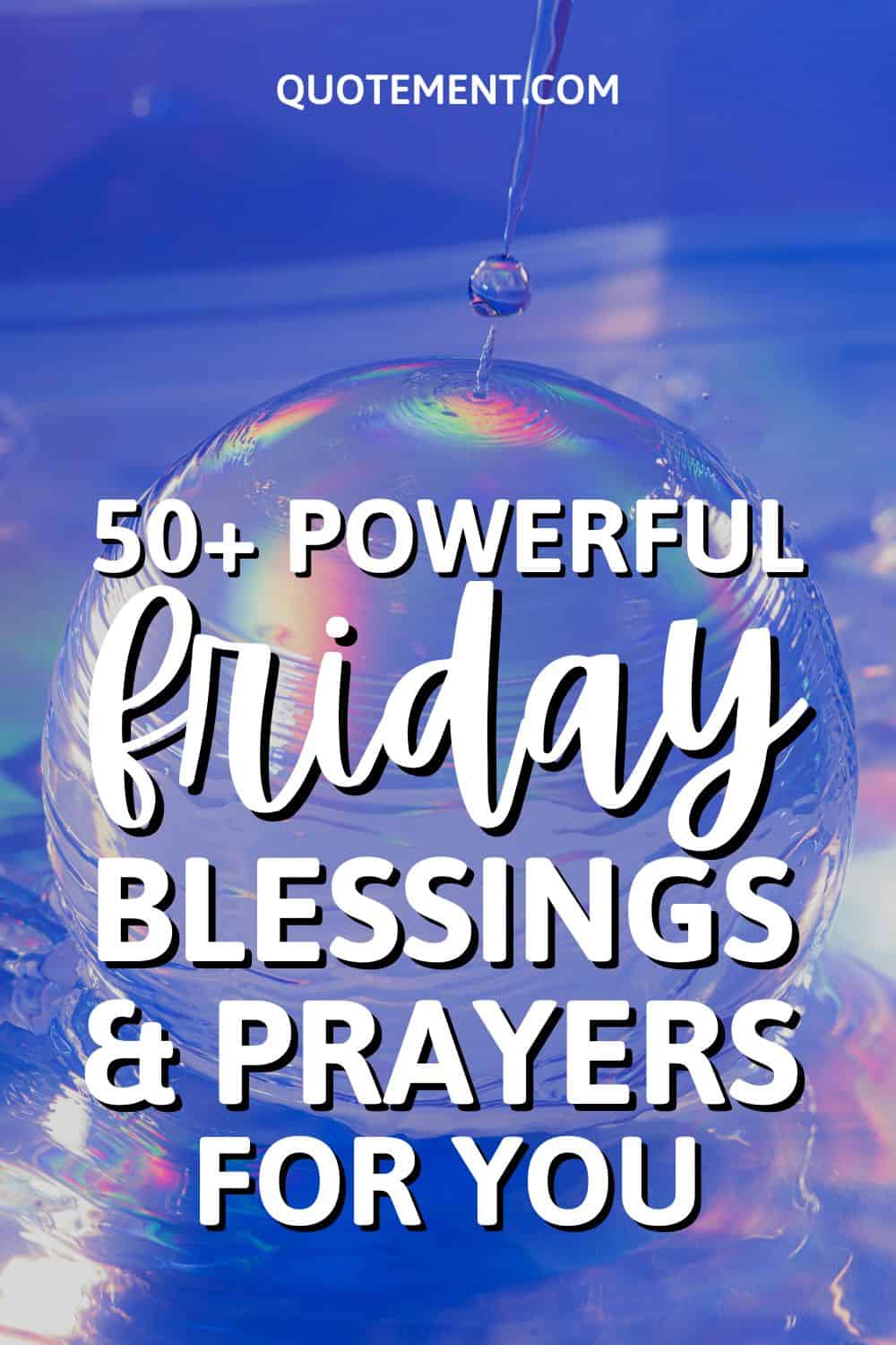 50+ Powerful Friday Blessings And Prayers To Inspire You