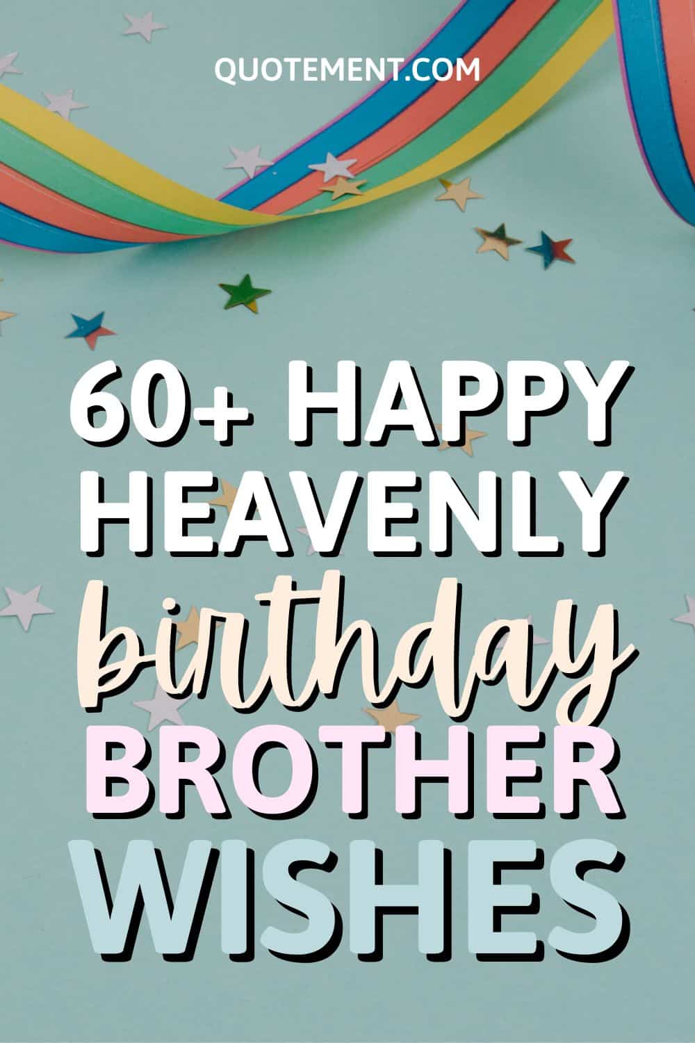 60+ Happy Heavenly Birthday Brother Wishes To Use Right Now