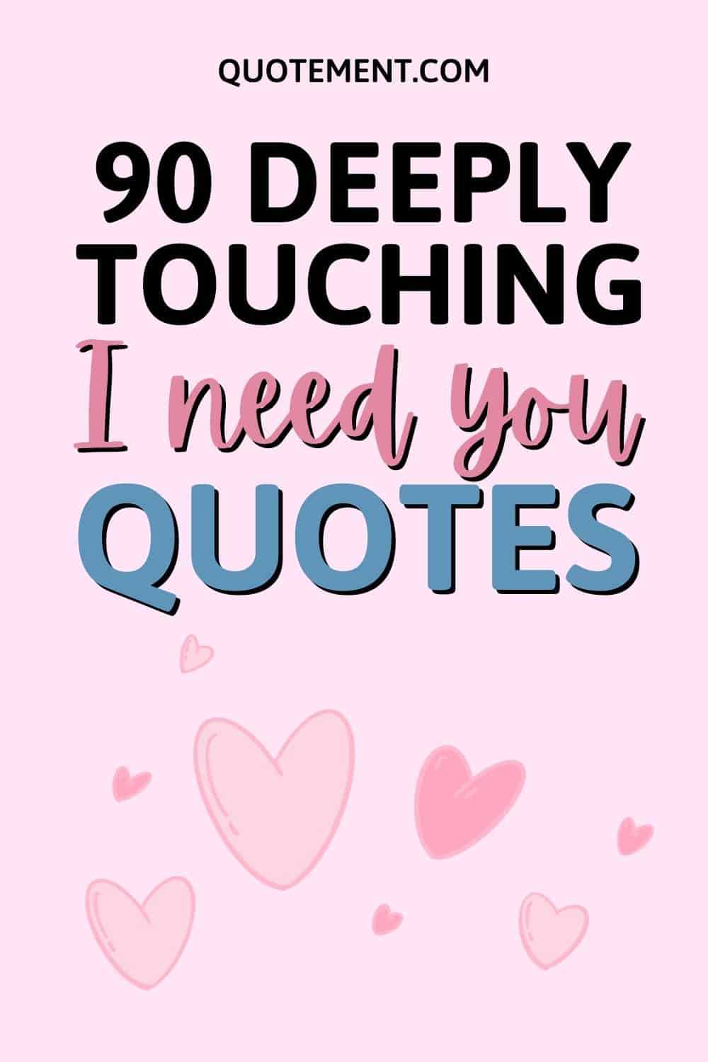 90 Sweet I Need You Quotes To Show The Depths Of Your Love