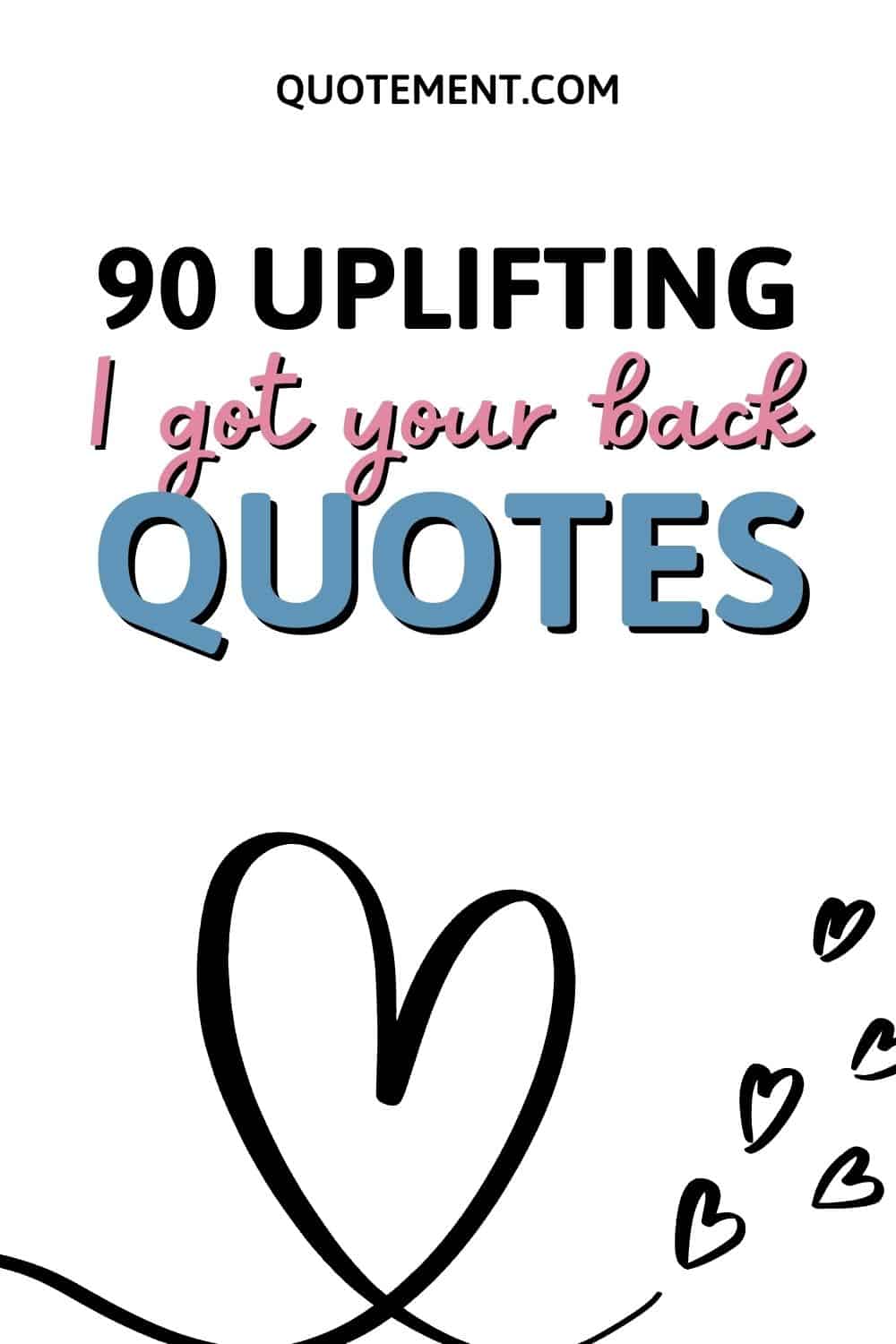 90 Uplifting I Got Your Back Quotes To Show That You Care