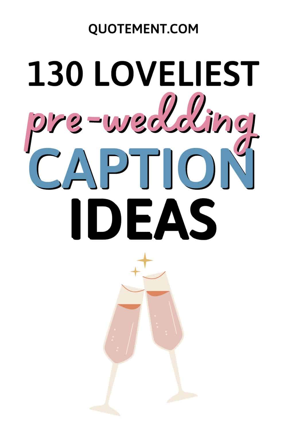 A Collection of the 130 Greatest Pre-Wedding Captions