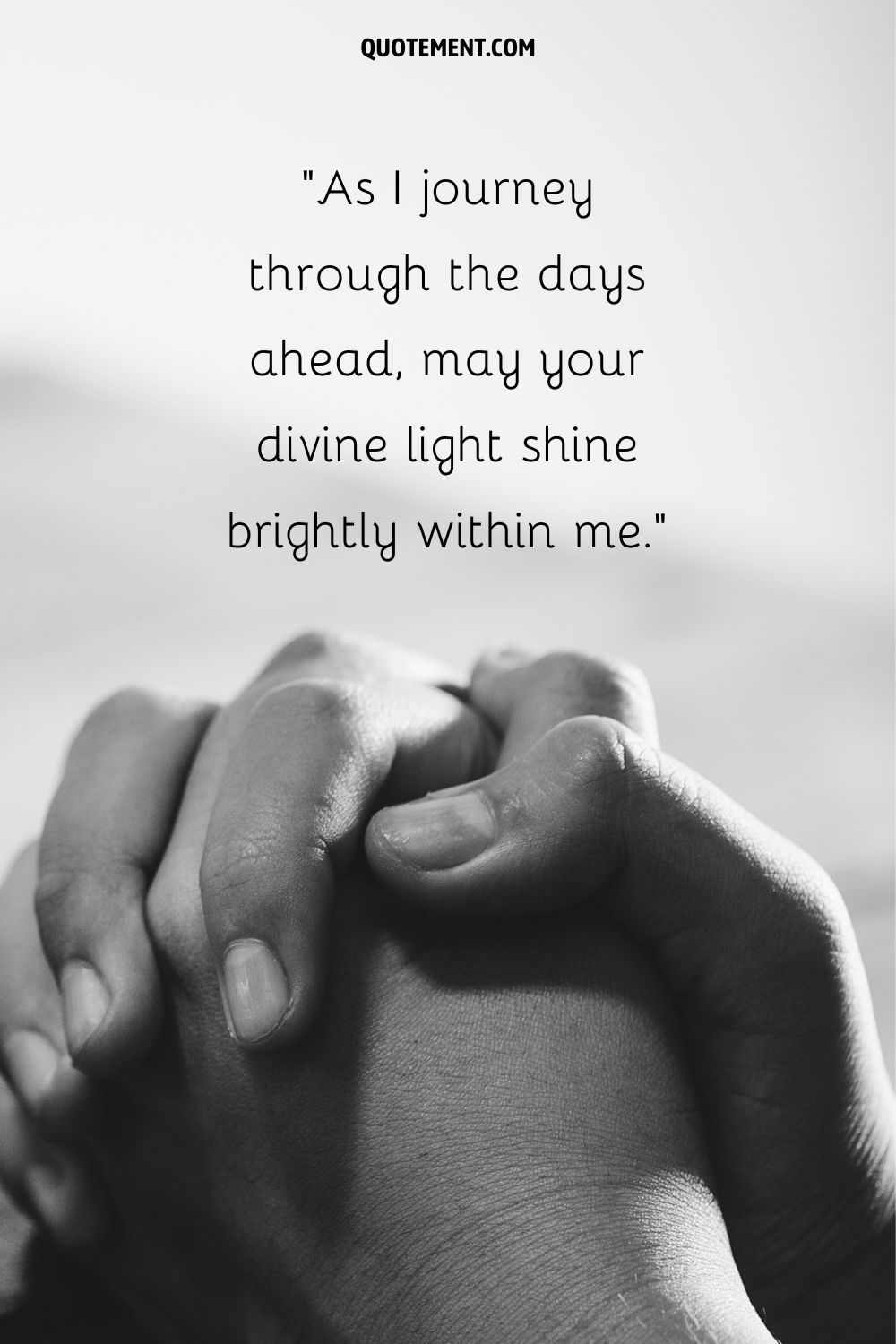 As I journey through the days ahead, may your divine light shine brightly within me