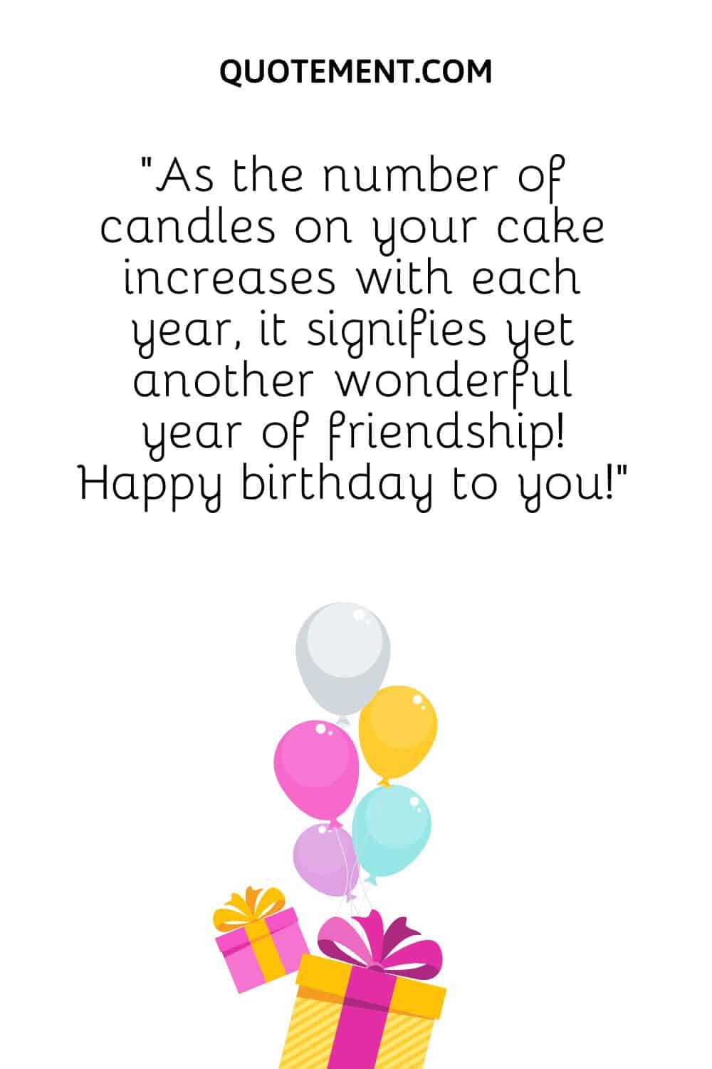 As the number of candles on your cake increases with each year