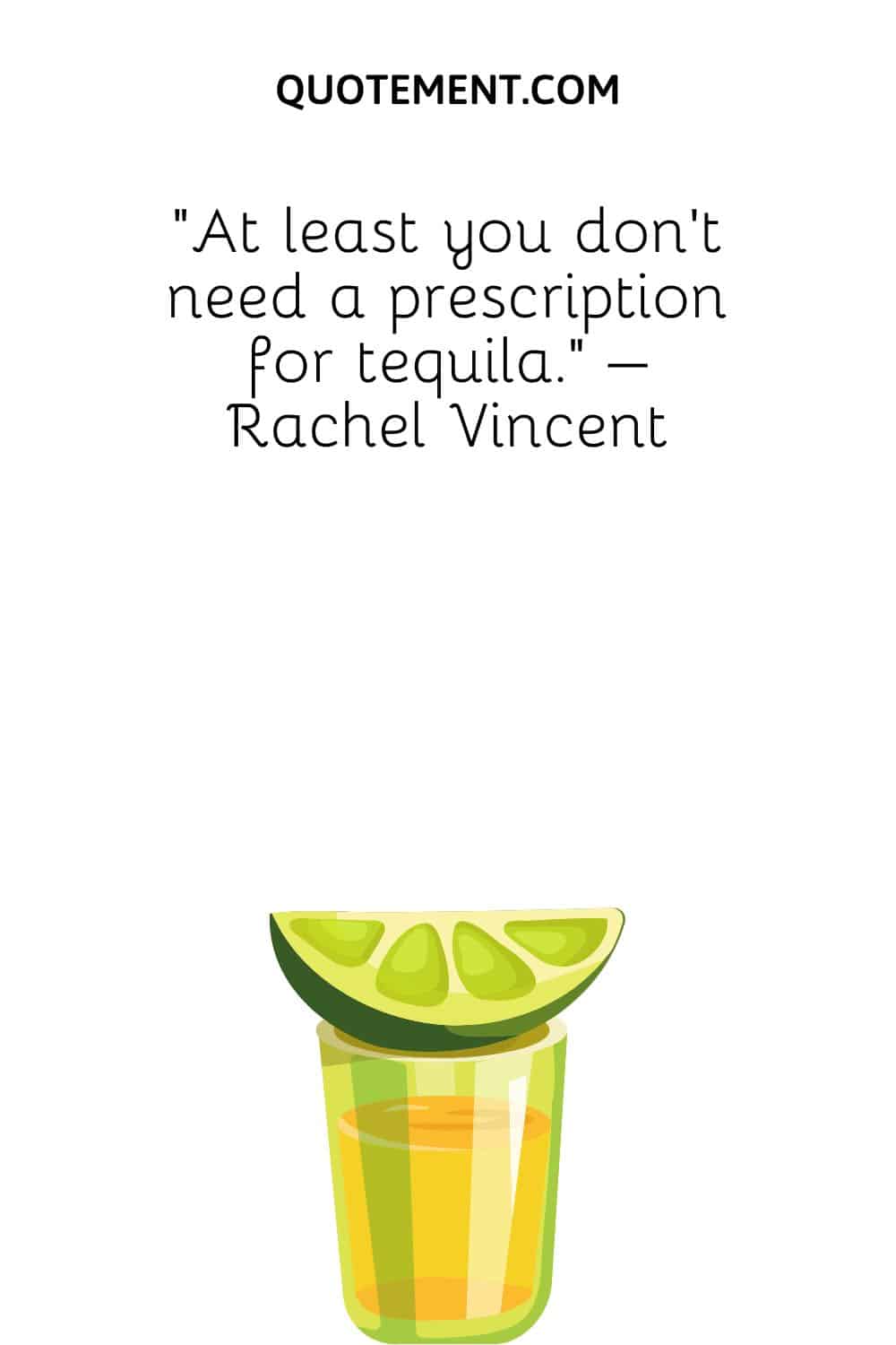 At least you don’t need a prescription for tequila