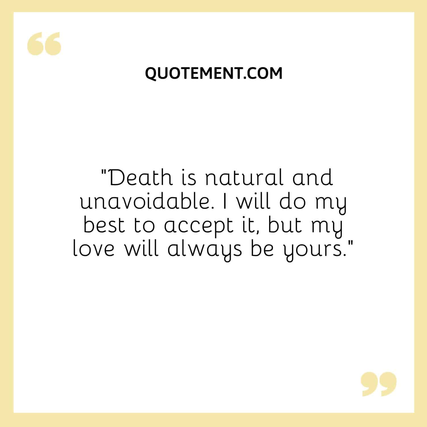 Death is natural and unavoidable