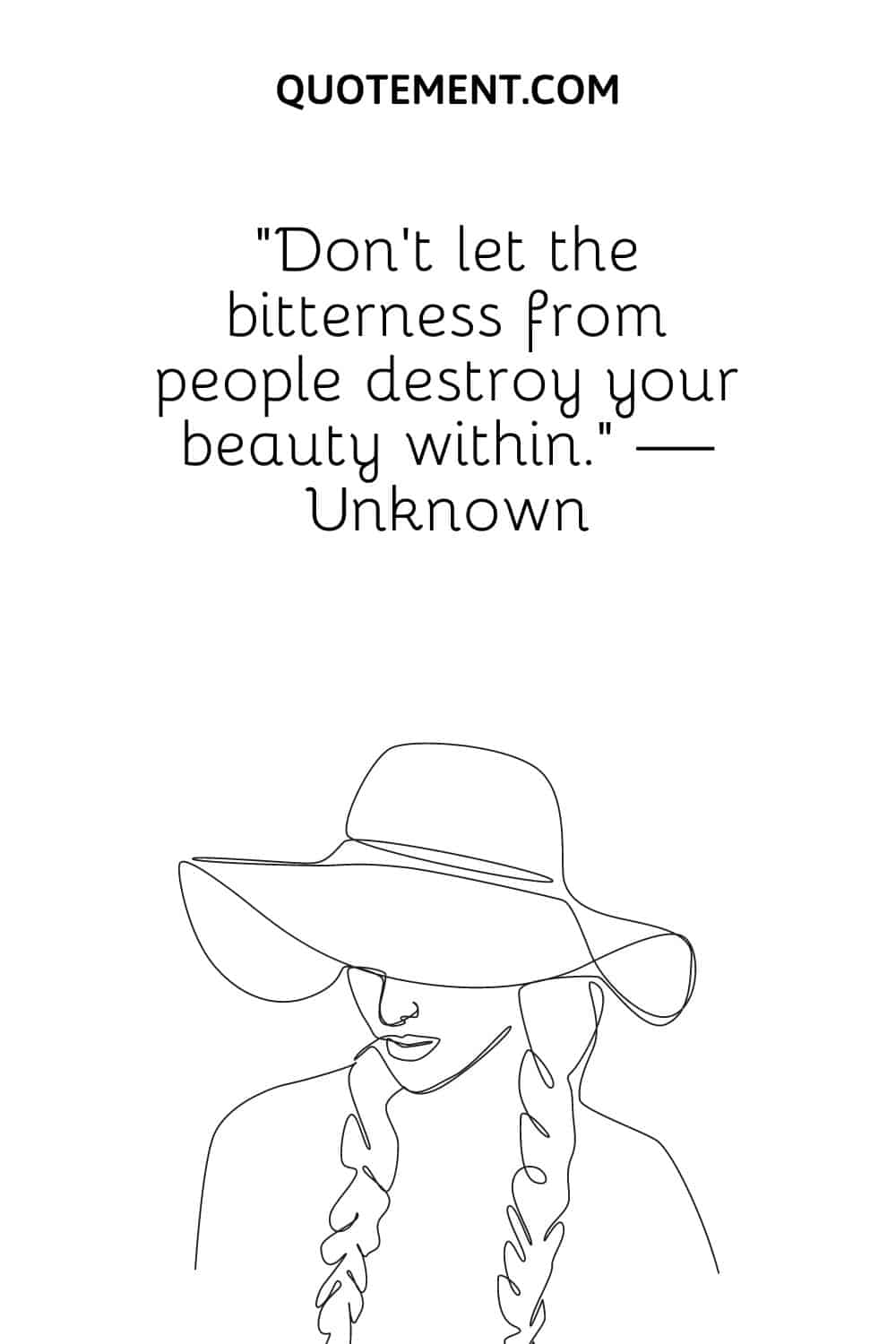 Don’t let the bitterness from people destroy your beauty within
