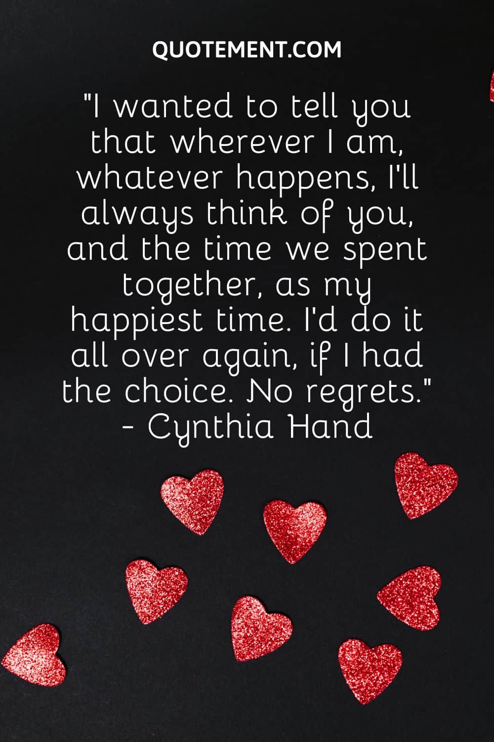 “I wanted to tell you that wherever I am, whatever happens, I’ll always think of you, and the time we spent together, as my happiest time.