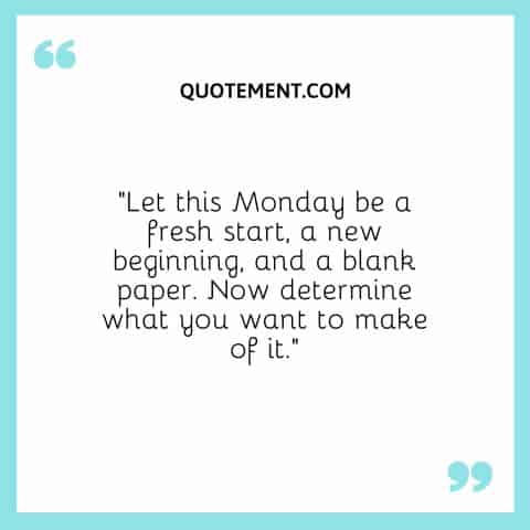 170 Positive Monday Blessings Quotes To Embrace The Week