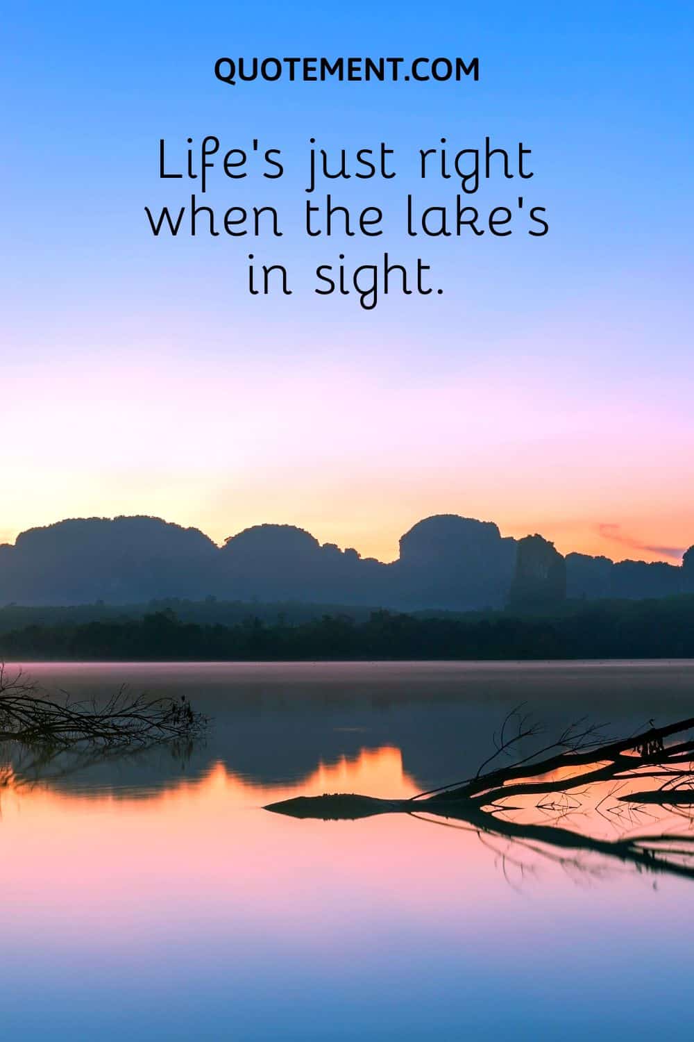 Life’s just right when the lake’s in sight.