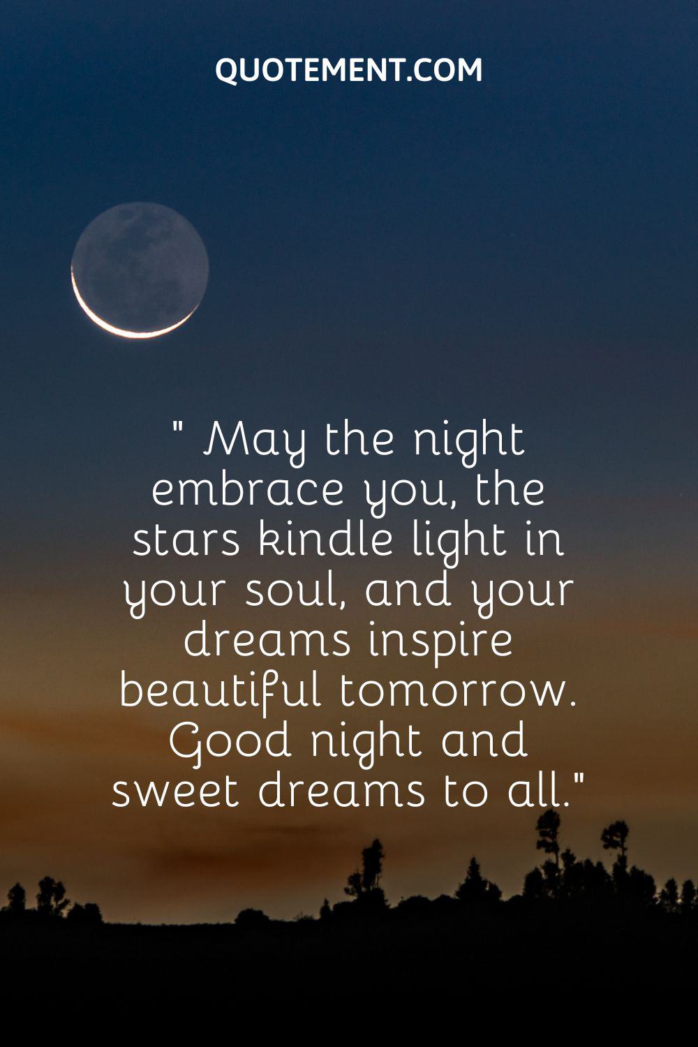 May the night embrace you