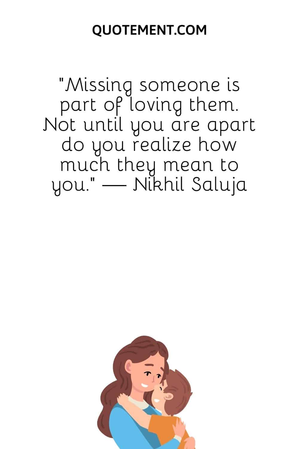 Missing someone is part of loving them