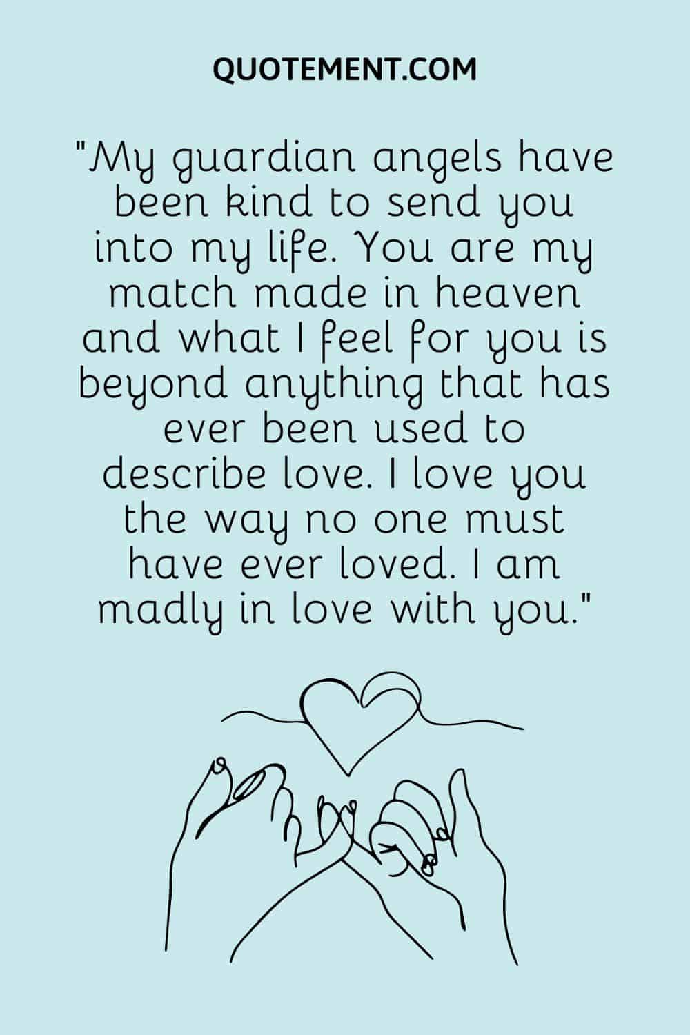 My guardian angels have been kind to send you into my life