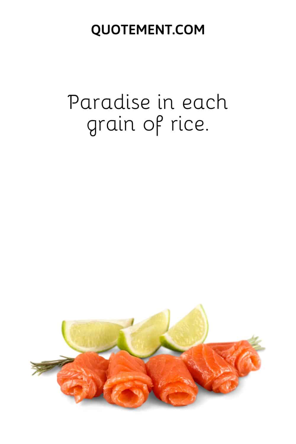 Paradise in each grain of rice.