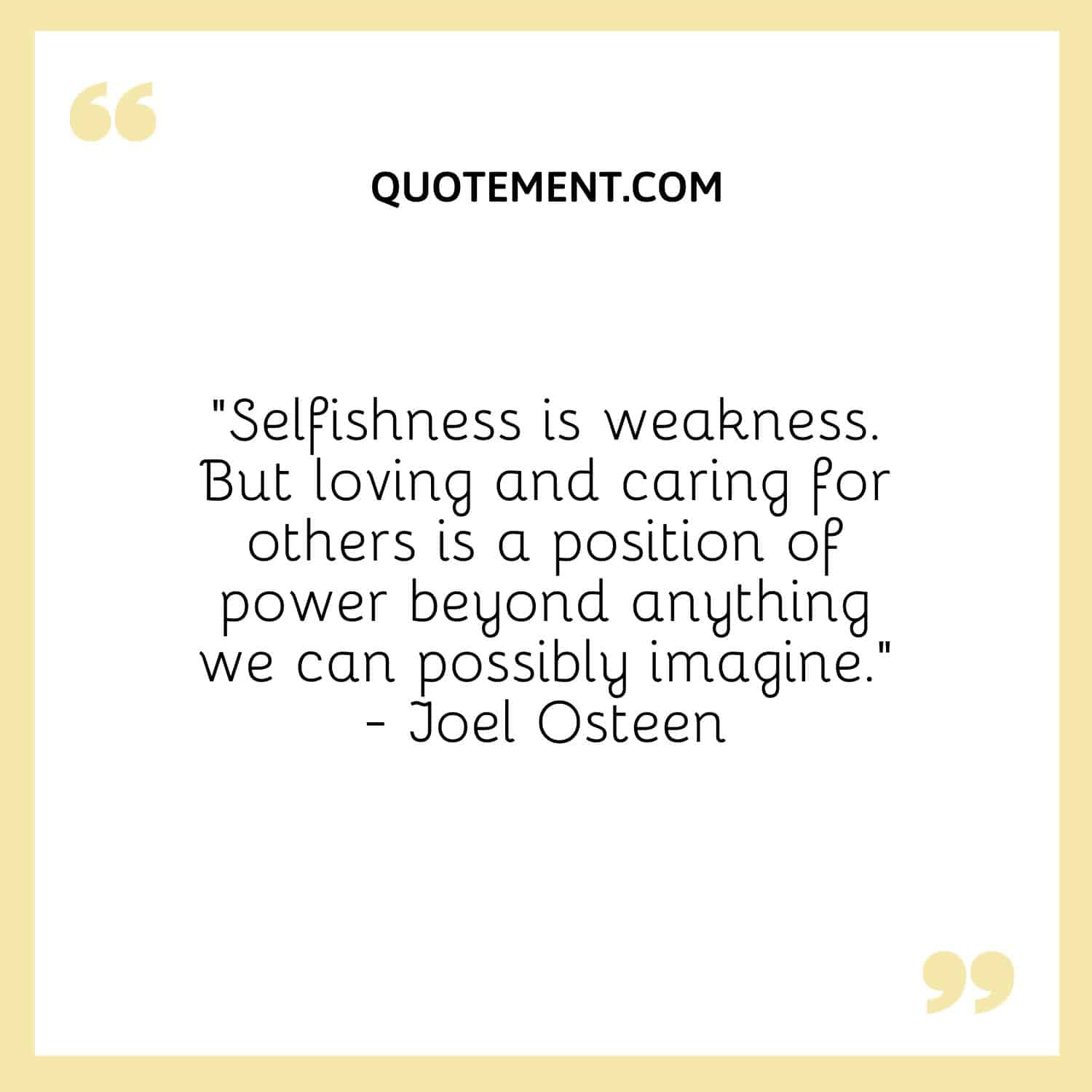 Selfishness is weakness