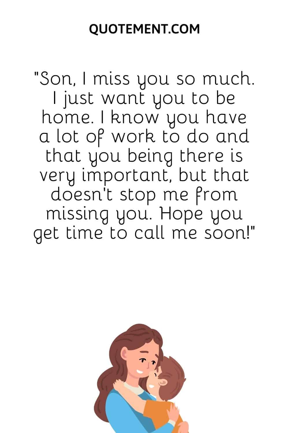 Son, I miss you so much. I just want you to be home.