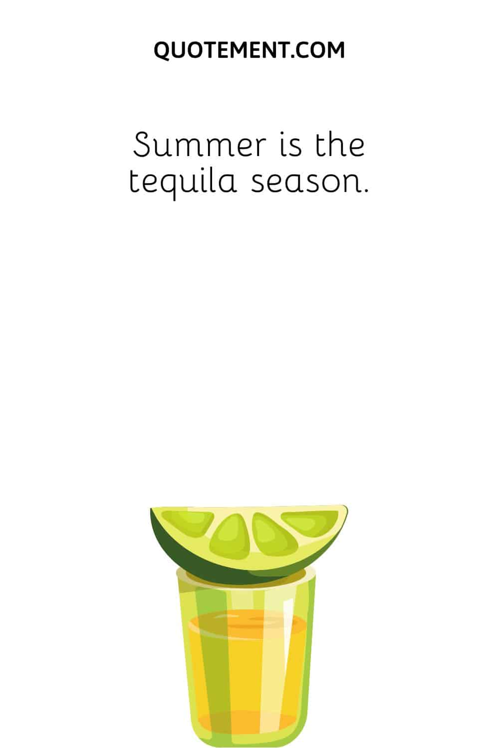 Summer is the tequila season