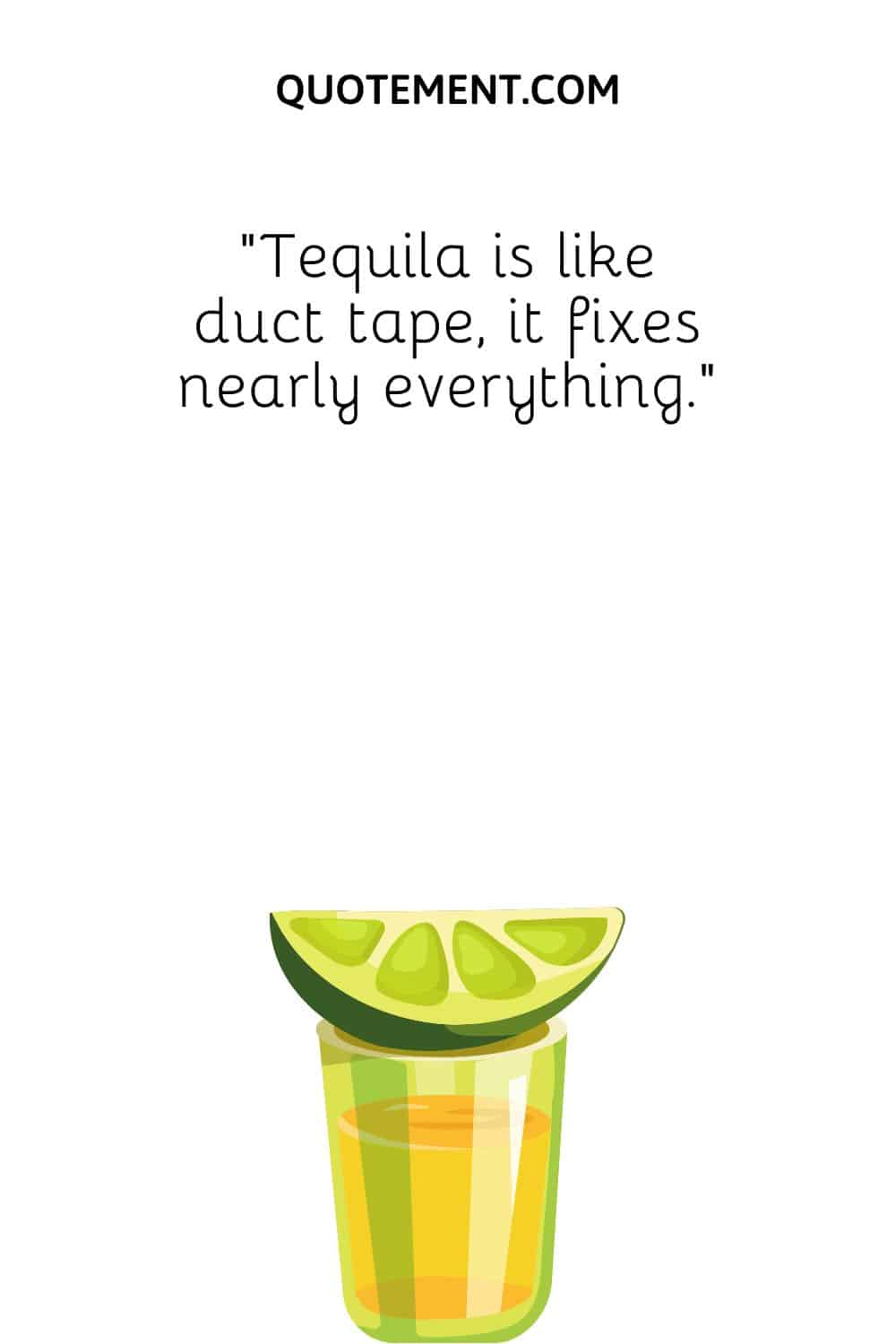 Tequila is like duct tape