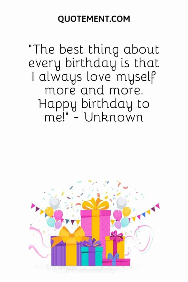 Unique Birthday Quotes For Self To Celebrate You