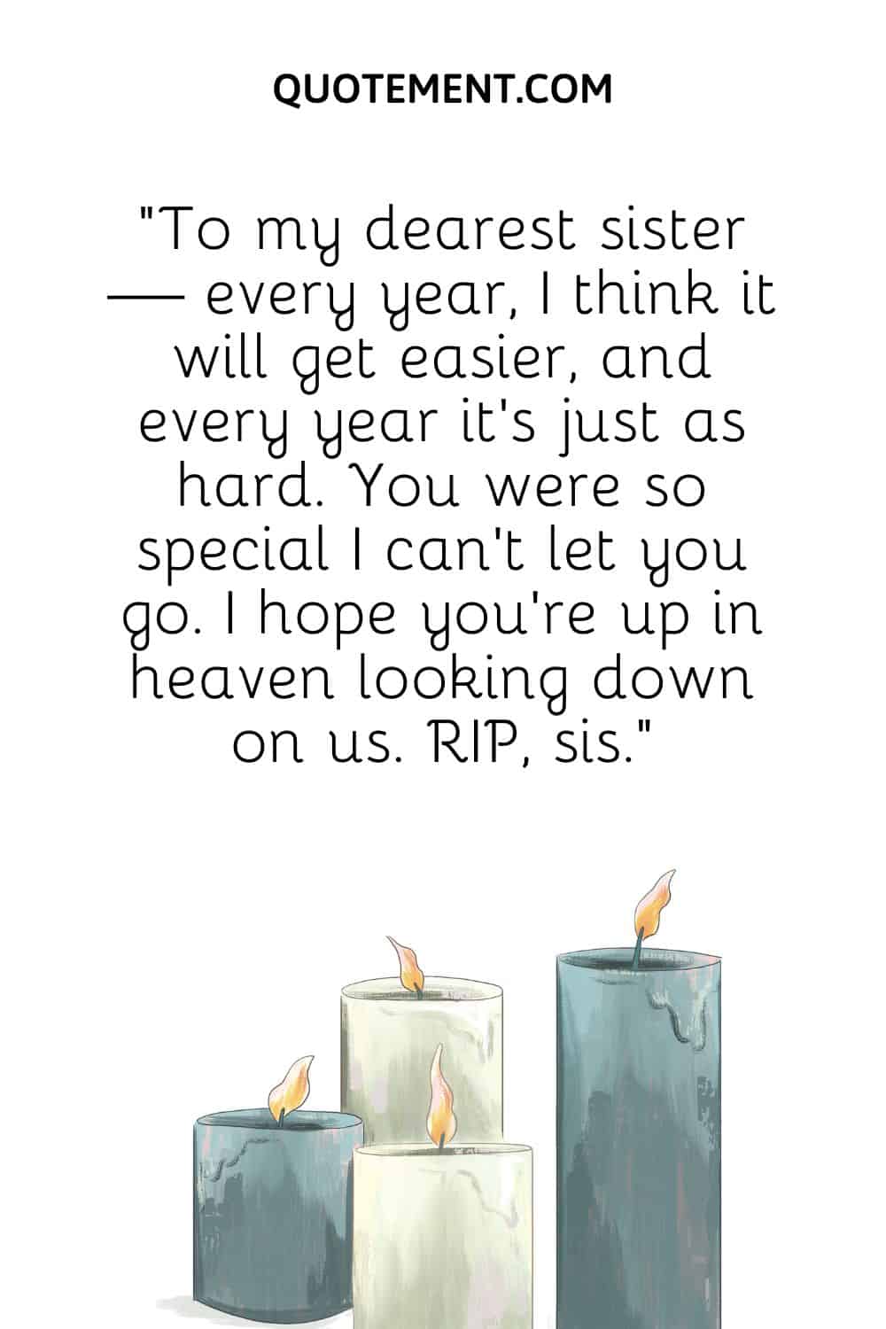 “To my dearest sister — every year, I think it will get easier, and every year it’s just as hard. You were so special I can’t let you go. I hope you’re up in heaven looking down on us. RIP, sis.”
