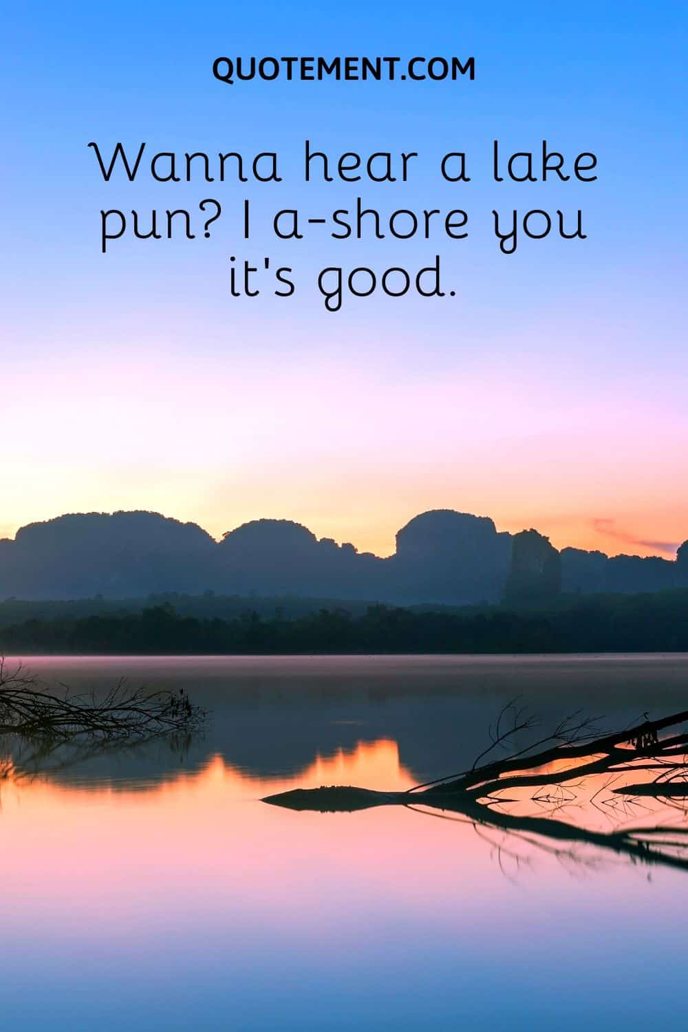 Wanna hear a lake pun I a-shore you it’s good.