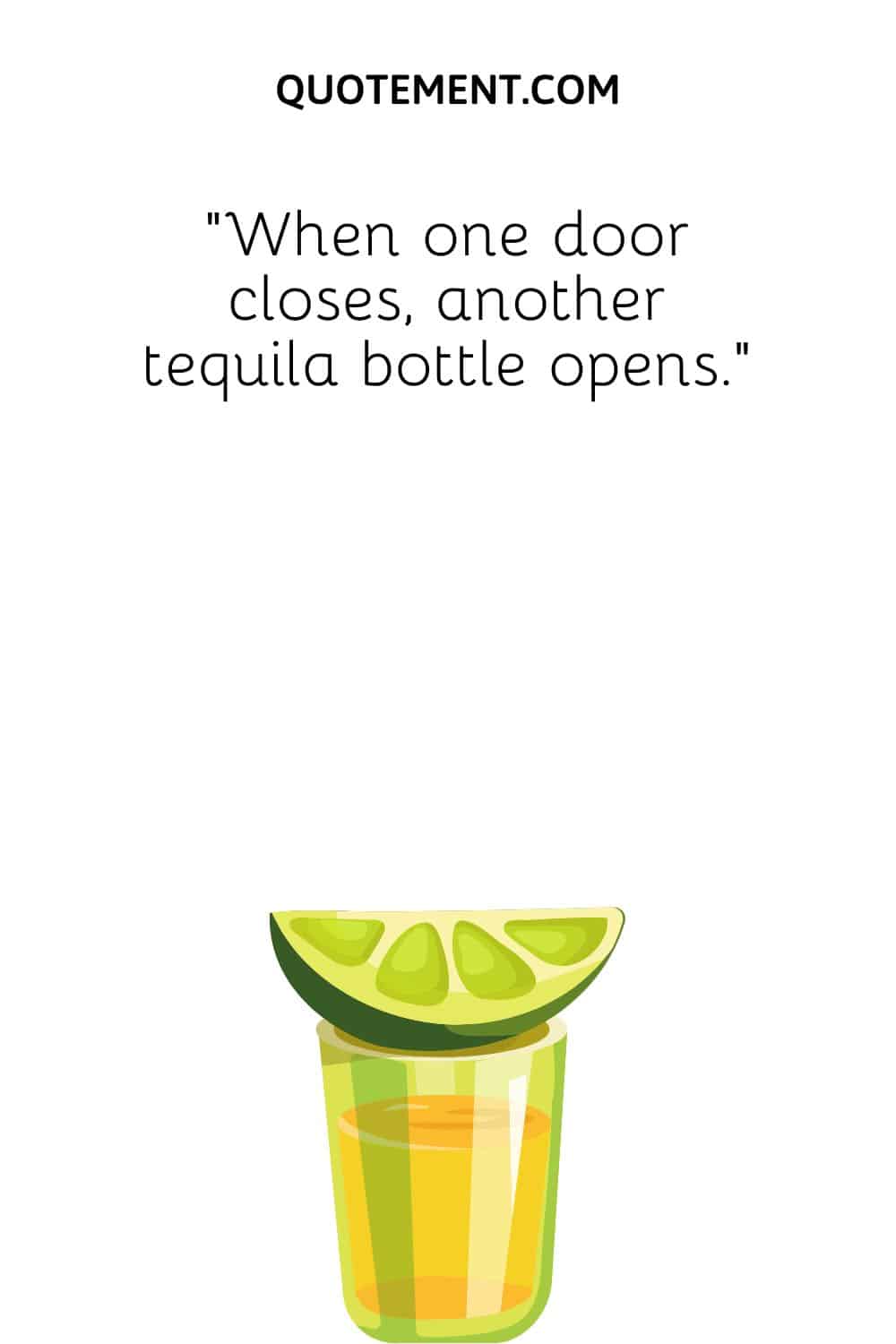 When one door closes, another tequila bottle opens