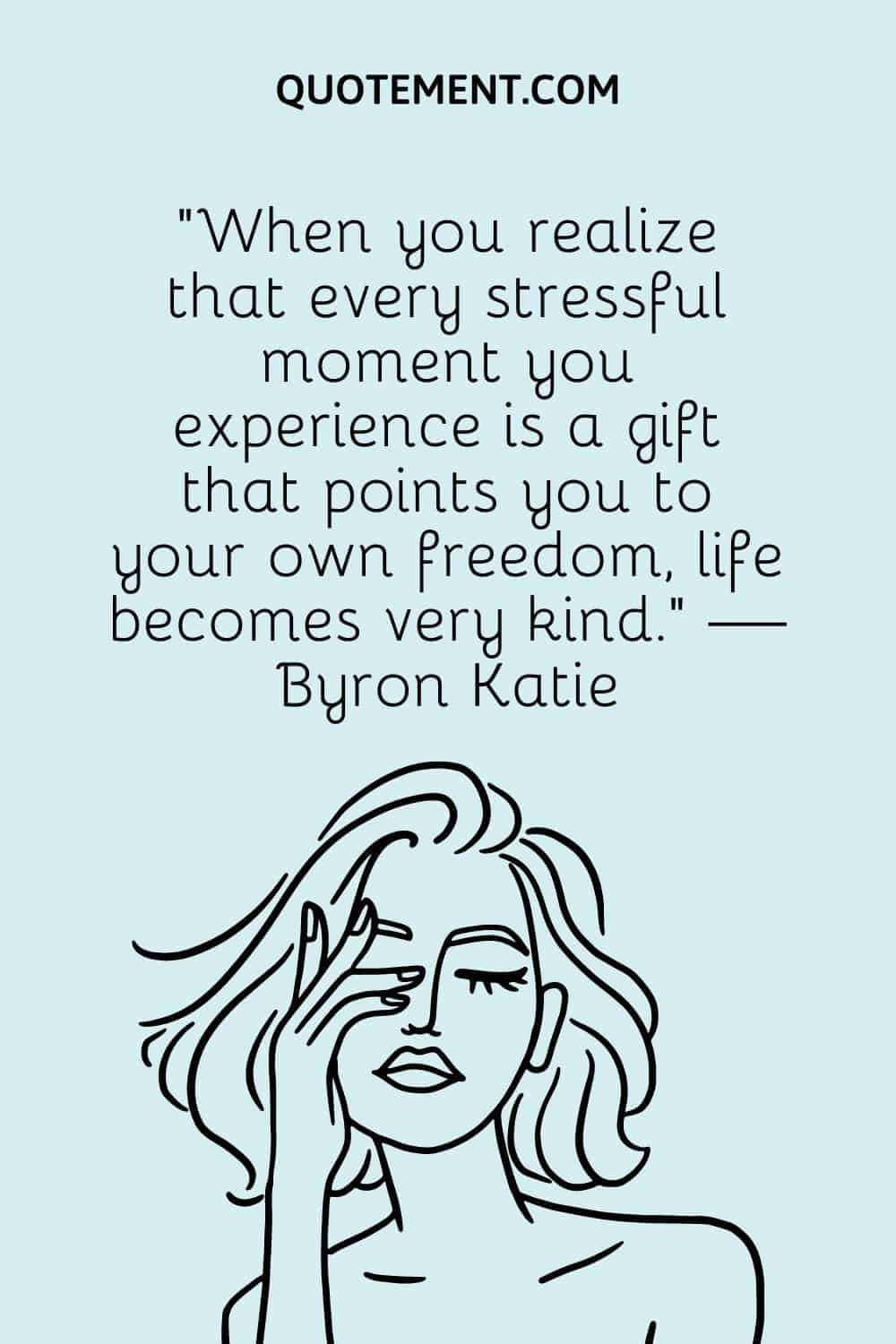 When you realize that every stressful moment you experience is a gift that points you to your own freedom, life becomes very kind