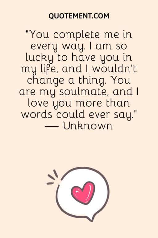 You Complete Me Examples 150 You Complete Me Quotes To Show The Warmth Of Your Love