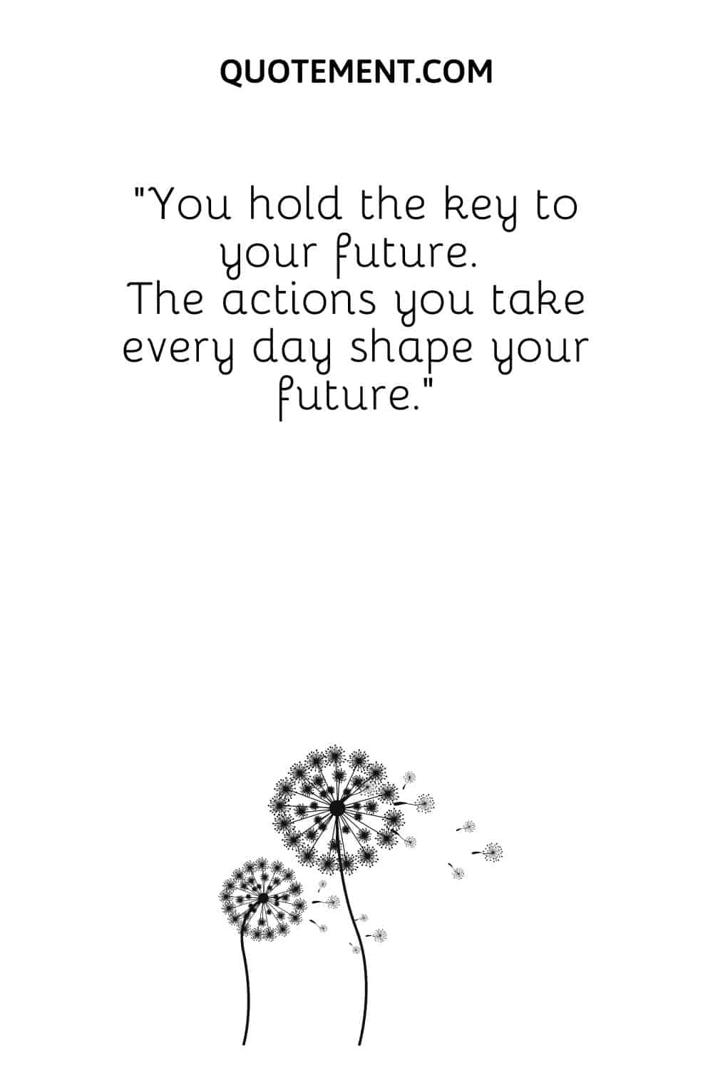 You hold the key to your future