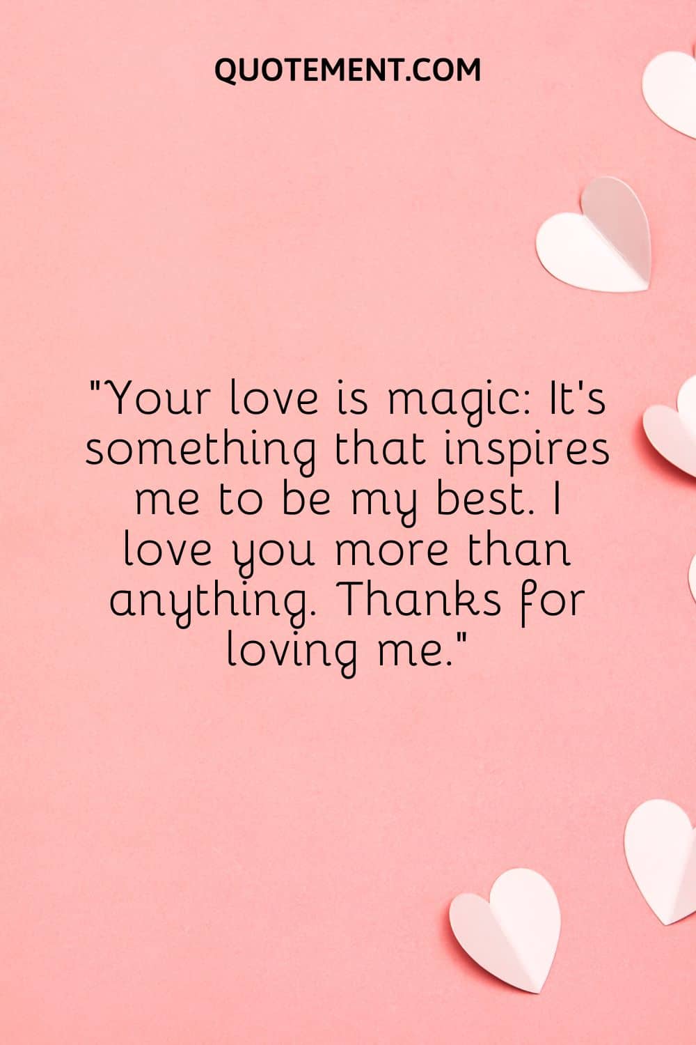 Your love is magic It’s something that inspires me to be my best