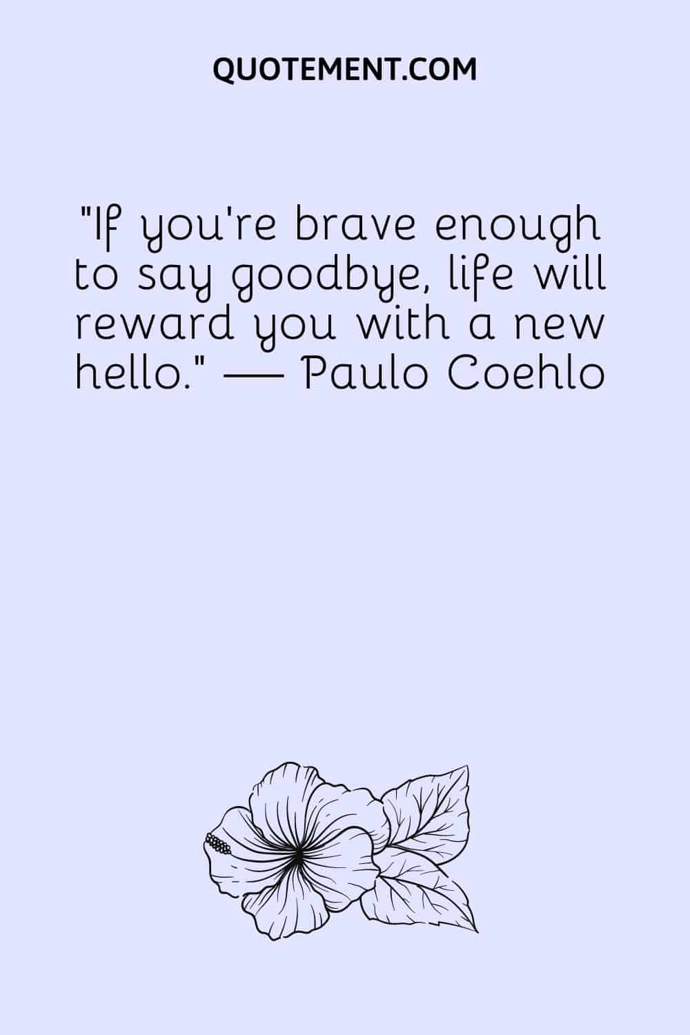 life will reward you with a new hello
