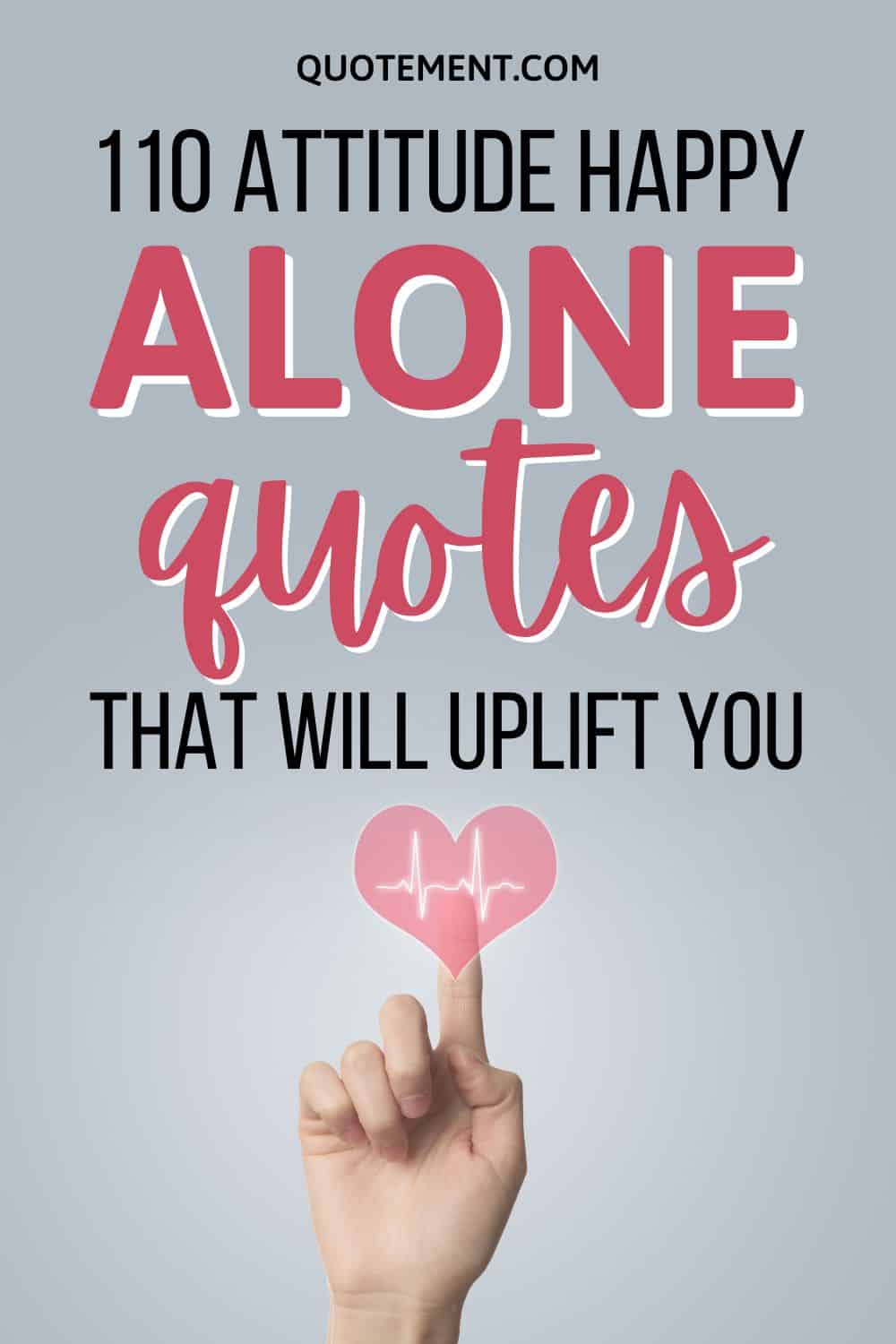 Best Alone Attitude Quotes - Wishes, Status, Captions, Messages