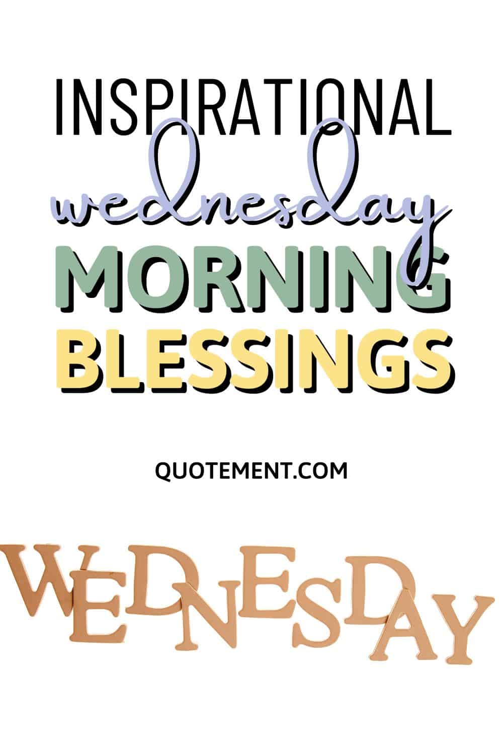 120 Inspiring Wednesday Morning Blessings To Motivate You