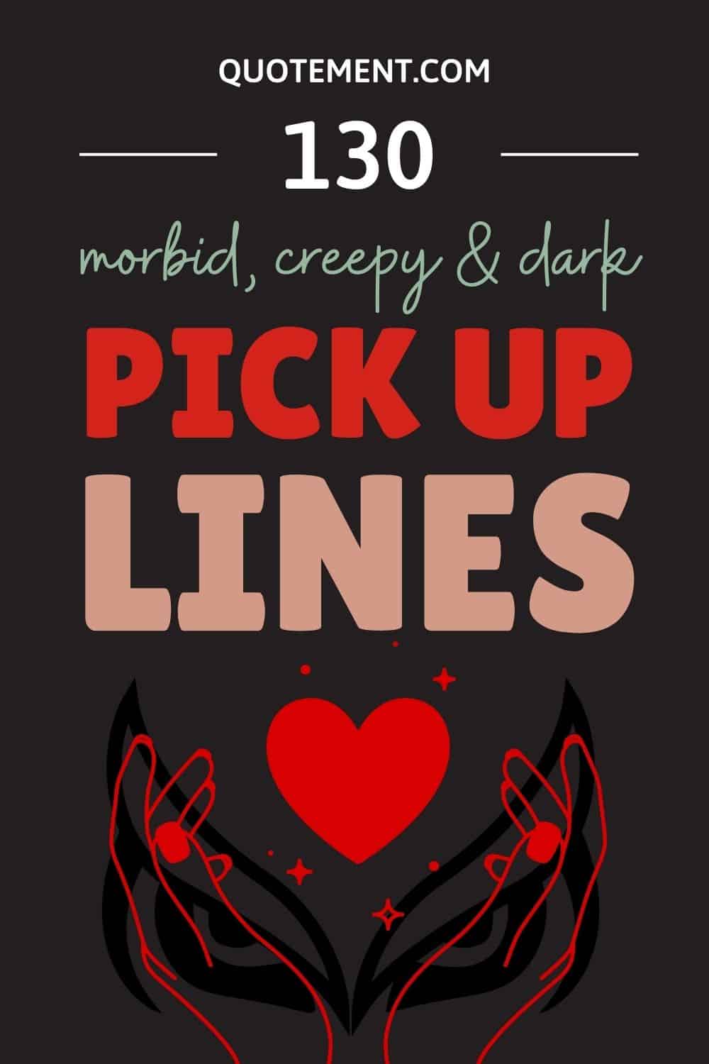 130 Best Dark Pick Up Lines To Show Off Your Twisted Side