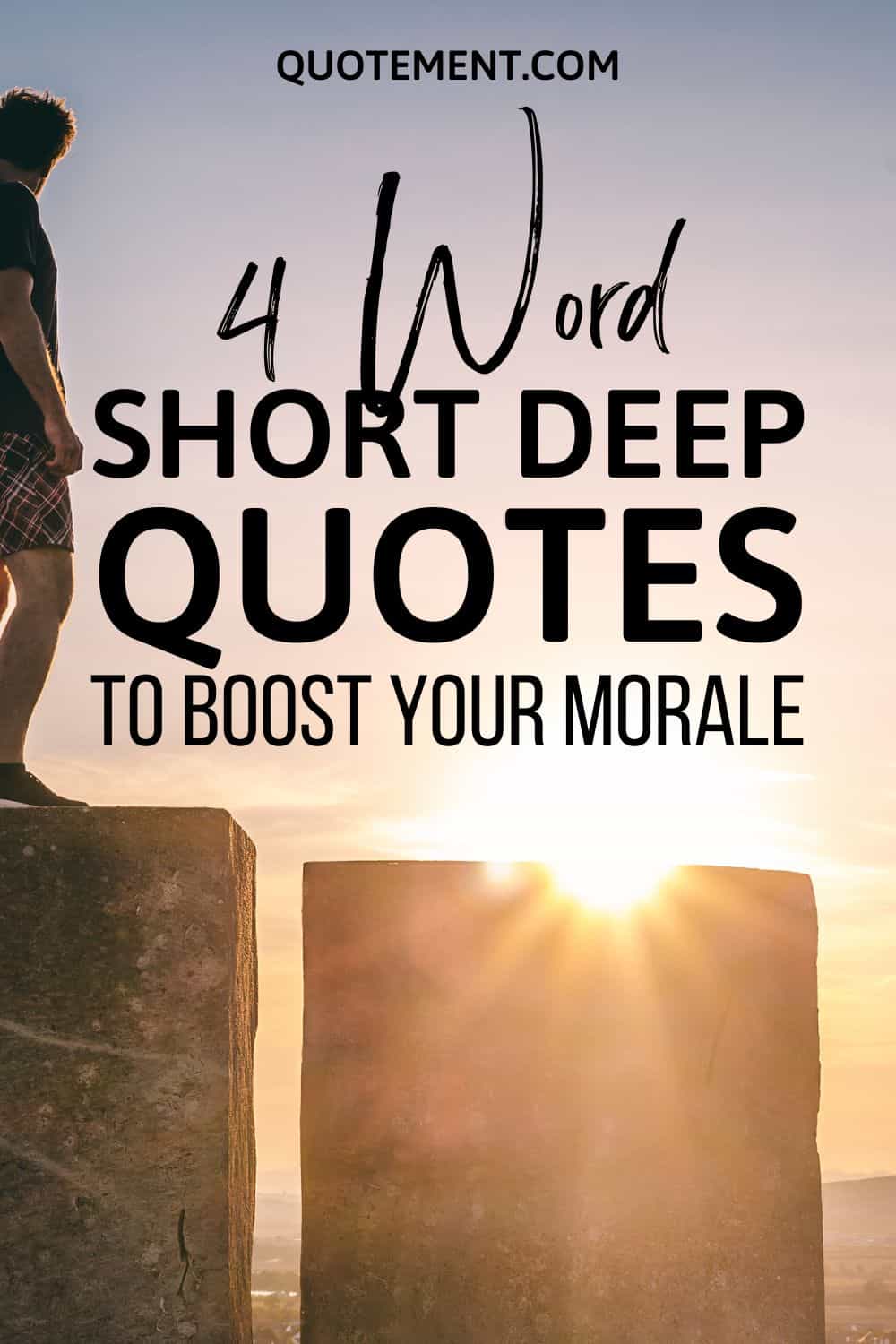 160 Motivational 4 Word Short Deep Quotes To Inspire You 
