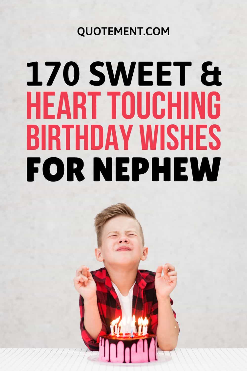 170 Sweet & Heart Touching Birthday Wishes For Nephew